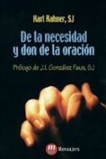 DE LA NECESIDAD Y DON DE LA ORACION di RAHNER, KARL 