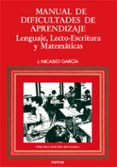 MANUAL DE DIFICULTADES DE APRENDIZAJE: LENGUAJE, LECTO-ESCRITURA, MATEMATICAS (3 ED.) de GARCIA SANCHEZ, JESUS NICASIO 