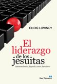 EL LIDERAZGO DE LOS JESUITAS de LOWNEY, CHRIS 