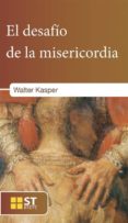 EL DESAFIO DE LA MISERICORDIA (2 ED.) di VV.AA. 