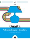 Portada de Guaita 4. Valencià: llengua i literatura 4 ESO