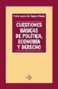 CUESTIONES BASICAS DE POLITICA, ECONOMIA Y DERECHO di LOPEZ DE TEJADA FLORES, PATXI 
