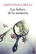 LAS FIEBRES DE LA MEMORIA de BELLI, GIOCONDA 