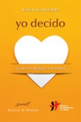 YO DECIDO: LA TECNOLOGIA CON ALMA de BIMBELA PEDROLA, JOSE LUIS 