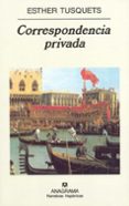 CORRESPONDENCIA PRIVADA de TUSQUETS, ESTHER 