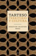 TARTESO: TERRITORIO Y CULTURA de CELESTINO, SEBASTIAN 