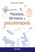 PLACEBOS, FRMACOS Y PSICOTERAPIA de TORO TRALLERO, JOSEP 