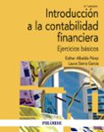 INTRODUCCION A LA CONTABILIDAD FINANCIERA: EJERCICIOS BASICOS de SIERRA GARCIA, LAURA ALBELDA PEREZ, ESTHER 