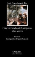 FRAY GERUNDIO DE CAMPAZAS, ALIAS ZOTES de ISLA, JOSE FRANCISCO DE 