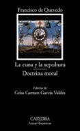 LA CUNA Y LA SEPULTURA; DOCTRINA MORAL de QUEVEDO, FRANCISCO DE 