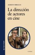 LA DIRECCION DE ACTORES EN CINE de MIRALLES, ALBERTO 