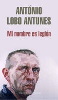 MI NOMBRE ES LEGION de LOBO ANTUNES, ANTONIO 