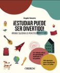 ESTUDIAR PUEDE SER DIVERTIDO!: APRENDER SIGUIENDO LOS PRINCIPIOS MONTESSORI de NAVARRO, ANGELS 