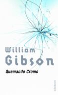 QUEMANDO CROMO de GIBSON, WILLIAM 