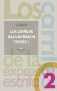 LOS CARRILES DE LA EXPRESION ESCRITA 2 di GARCIA CASTRO, JUAN ANTONIO  URDIALES RECIO, CARLOS 