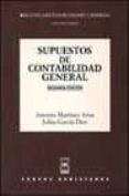 SUPUESTOS DE CONTABILIDAD GENERAL (2 ED) de MARTINEZ ARIAS, ANTONIO  GARCIA DIEZ, JULITA 