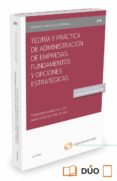 TEORIA Y PRACTICA DE ADMINISTRACION DE EMPRESAS: FUNDAMENTOS Y OPCIONES ESTRATEGICAS di MUOZ BULLON, FERNANDO 