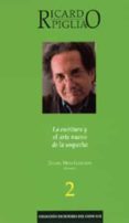 RICARDO PIGLIA: LA ESCRITURA Y EL ARTE NUEVO DE LA SOSPECHA de MESA GANCEDO, DANIEL 