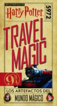 HARRY POTTER TRAVEL MAGIC:LOS ARTEFACTOS DEL MUNDO MGICO di VV.AA. 