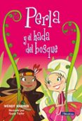 PERLA Y EL HADA DEL BOSQUE de HARMER, WENDY 