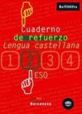 CUADERNO DE REFUERZO: ESO LENGUA CASTELLANA (2 ESO) di VV.AA. 