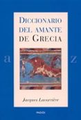 DICCIONARIO DEL AMANTE DE GRECIA de LACARRIERE, JACQUES 