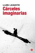 LAS CARCELES IMAGINARIAS de LEANTE, LUIS 