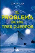 EL PROBLEMA DE LOS TRES CUERPOS (TRILOGIA DE LOS TRES CUERPOS 1) de LIU, CIXIN 