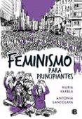 FEMINISMO PARA PRINCIPIANTES (CMIC BOOK) de VARELA, NURIA SANTOLAYA, ANTONIA 