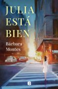 JULIA EST BIEN di MONTES, BARBARA 