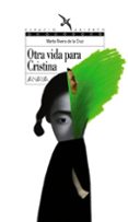 OTRA VIDA PARA CRISTINA de RIVERA, MARTA 