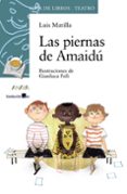 LAS PIERNAS DE AMAIDU (PREMIO SGAE DE TEATRO INFANTIL Y JUVENIL 2 010) de MATILLA, LUIS 