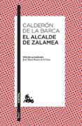 EL ALCALDE DE ZALAMEA de CALDERON DE LA BARCA, PEDRO 