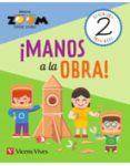 CUADERNO !MANOS A LA OBRA! 2 EDUCACION PRIMARIA PROYECTO ZOOM CAST ED 2018 SOCIALES di VV.AA. 