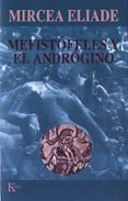 MEFISTOFELES Y EL ANDROGINO di ELIADE, MIRCEA 