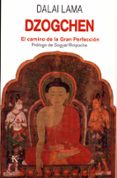 DZOGCHEN: EL CAMINO DE LA GRAN PERFECCION de DALAI LAMA 