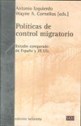 POLITICAS DE CONTROL MIGRATORIO: ESTUDIO COMPARADO DE ESPAA Y EE .UU de IZQUIERDO, ANTONIO 