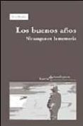 LOS BUENOS AOS: NICARAGUA EN LA MEMORIA de PERALES, IOSU 