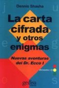 LA CARTA CIFRADA Y OTROS ENIGMAS: NUEVAS AVENTURAS DEL DOCTOR ECC O (VOL. I) di SHASHA, DENNIS 