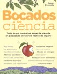 BOCADOS DE CIENCIA: TODO LO QUE NECESITAS SABER DE CIENCIA EN PEQ UEAS PORCIONES FACILES DE DIGERIR di DINWIDDIE, ROBERT 