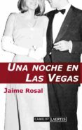 UNA NOCHE EN LAS VEGAS de ROSAL, JAIME 