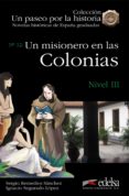 UN MISIONERO EN LAS COLONIAS ( LECTURAS GRADUADAS NIVEL 3) de REMEDIOS SANCHEZ, SERGIO 