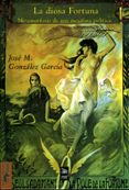LA DIOSA FORTUNA: METAMORFOSIS DE UNA METAFORA POLITICA de GONZALEZ GARCIA, JOSE M. 
