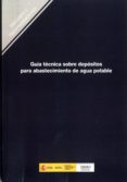 GUIA TECNICA SOBRE DEPOSITOS PARA ABASTECIMIENTO DE AGUA POTABLE di VV.AA. 