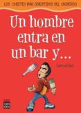 UN HOMBRE ENTRA EN UN BAR: LOS CHISTES MAS DIVERTIDOS DEL UNIVERS O de RED, SAMUEL 