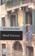 HOTEL UNIVERSO di GARCIA MARTIN, JOSE LUIS 