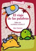 EL VIAJE DE LAS PALABRAS: TALLER DE ESCRITURA CREATIVA 1 de CANTERO, MAR 