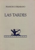 LAS TARDES di BEJARANO, FRANCISCO 