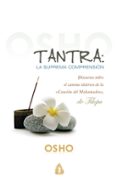 TANTRA: LA SUPREMA COMPRENSION (2. ED) DISCURSOS SOBRE EL CAMINO TANTRICO DE LA 