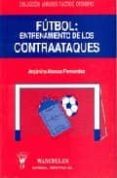 FUTBOL, ENTRENAMIENTO DE LOS CONTRAATAQUES: ANALISIS TACTICO OFEN SIVO di ALONSO FERNANDEZ, ARGIMIRO 